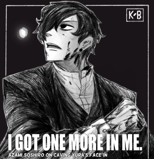 Azami I got one more in me