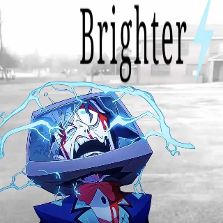Brighter <3