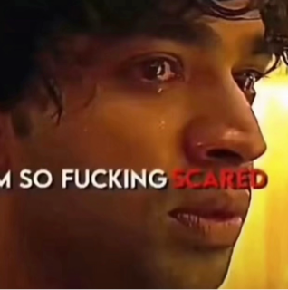 im so fucking scared