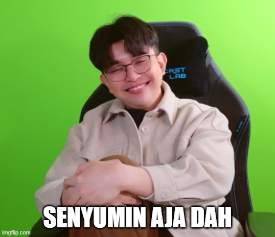 senyumin aja dah