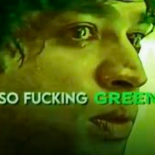 im so fucking green