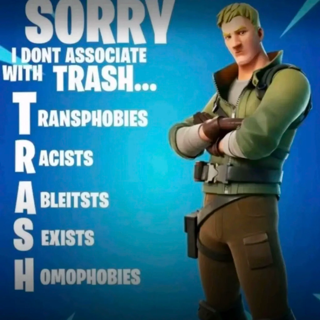 I dont associate with TRASH