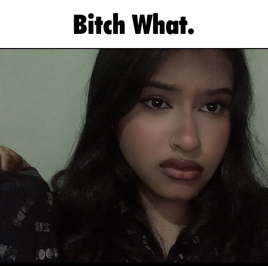 bitchwhat