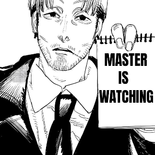 He's always watching 