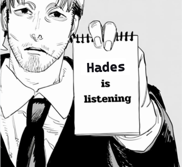 hades is listening..