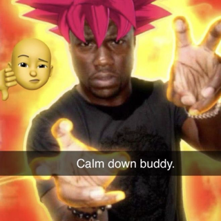 Calm down buddy