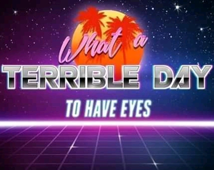 A Terrible Day To Have Eyes Discord sticker