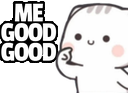 Me Good Good Discord sticker